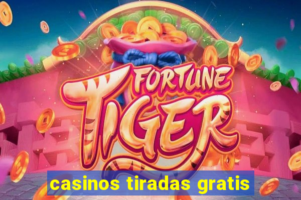 casinos tiradas gratis