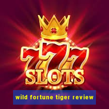 wild fortune tiger review