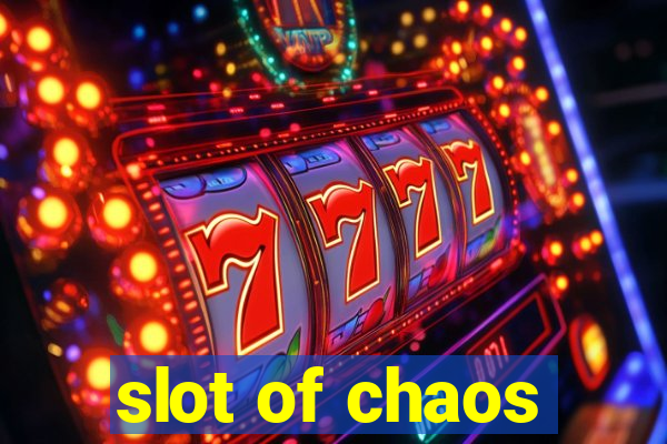 slot of chaos