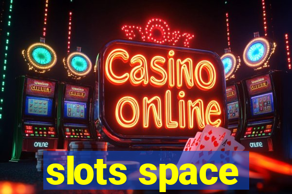 slots space