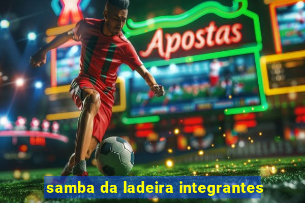 samba da ladeira integrantes