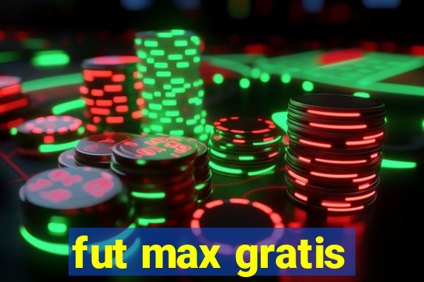 fut max gratis