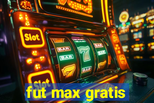 fut max gratis