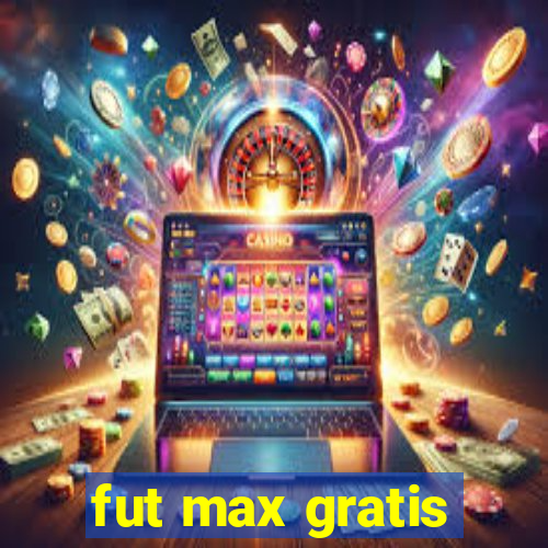 fut max gratis