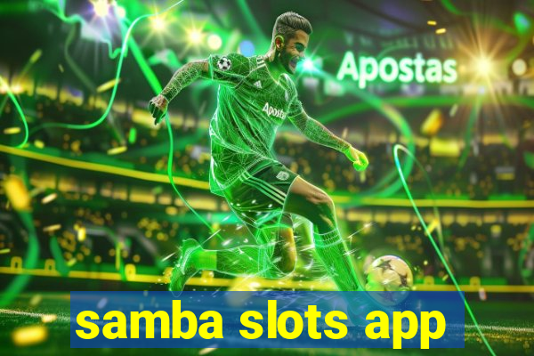 samba slots app