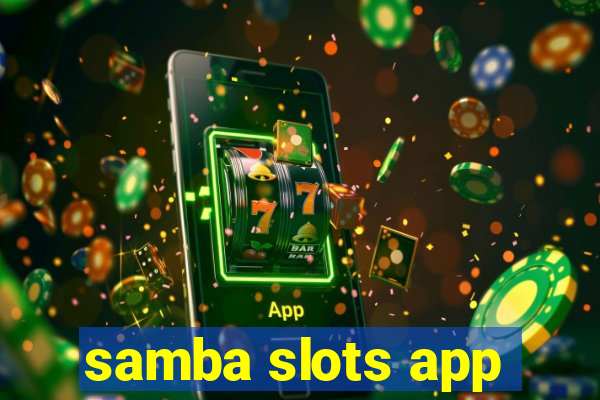 samba slots app