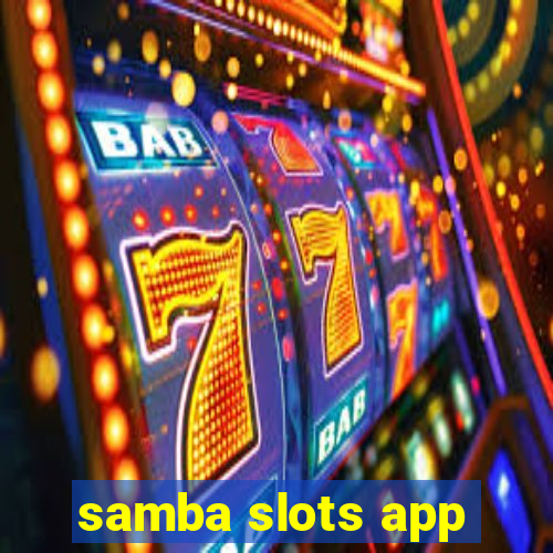 samba slots app