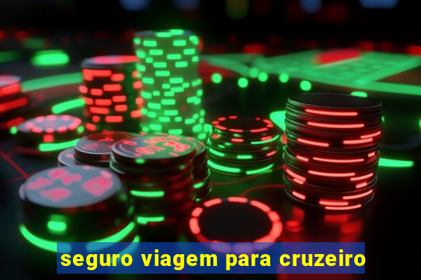 seguro viagem para cruzeiro