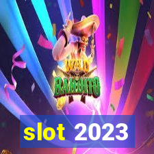 slot 2023