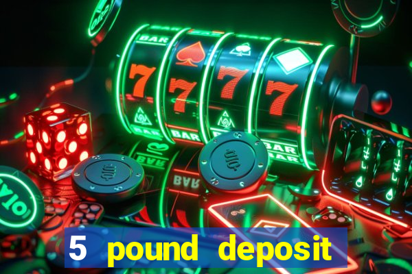 5 pound deposit bingo sites