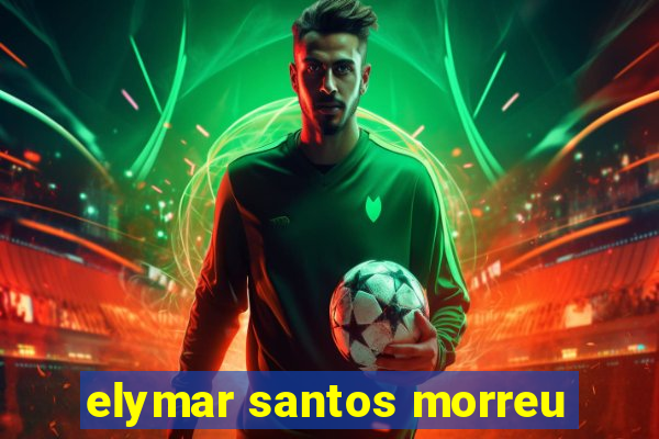 elymar santos morreu