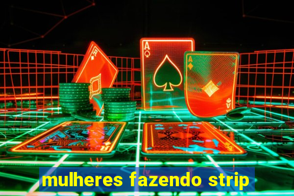 mulheres fazendo strip