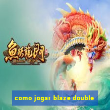 como jogar blaze double