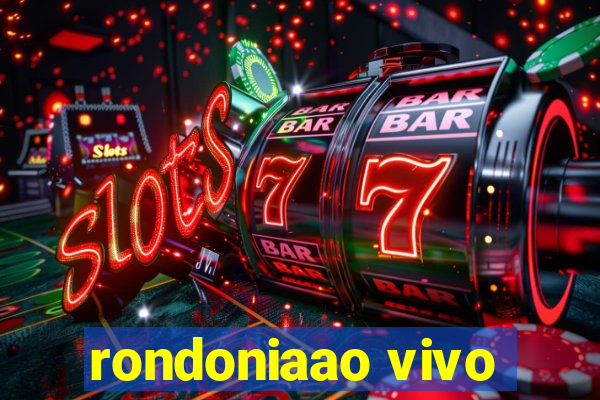 rondoniaao vivo