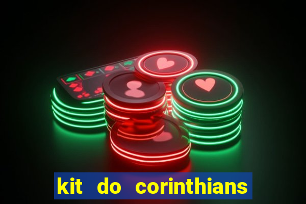 kit do corinthians dls 2021