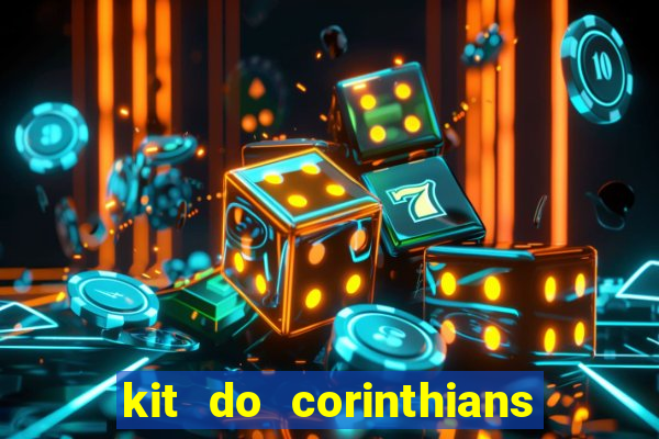 kit do corinthians dls 2021