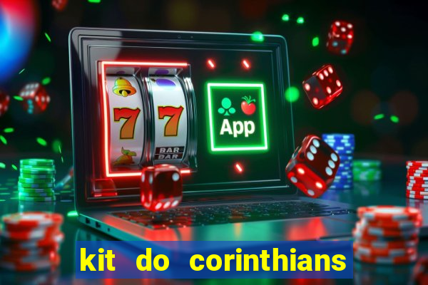 kit do corinthians dls 2021