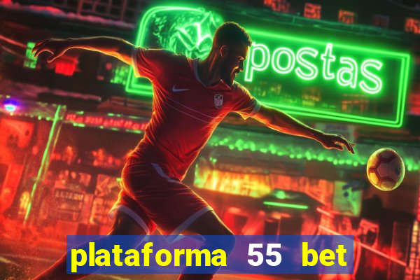 plataforma 55 bet é confiável