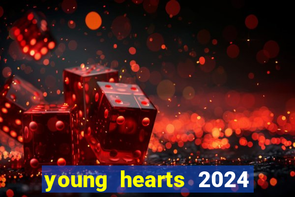 young hearts 2024 assistir online