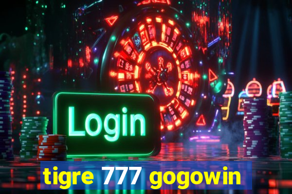 tigre 777 gogowin