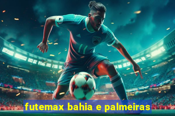 futemax bahia e palmeiras