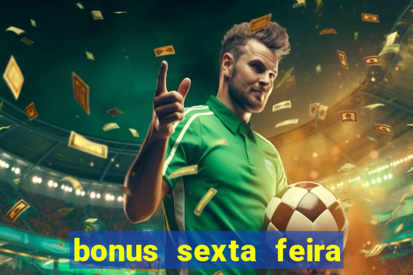 bonus sexta feira feliz 1xbet