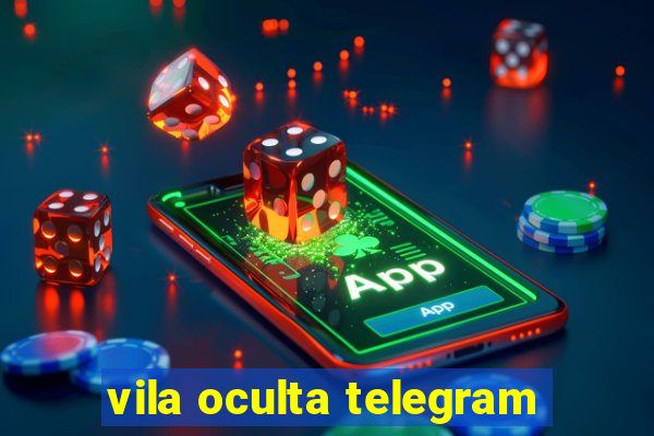 vila oculta telegram