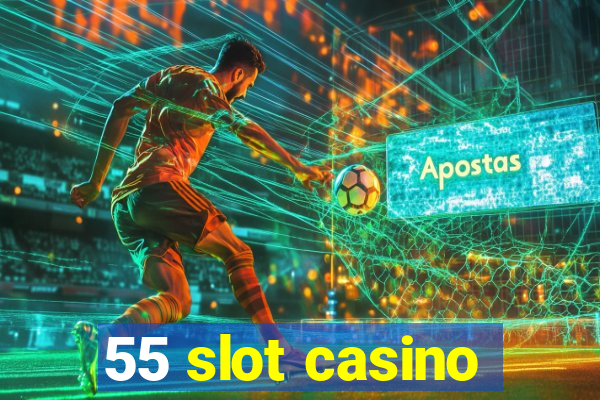 55 slot casino