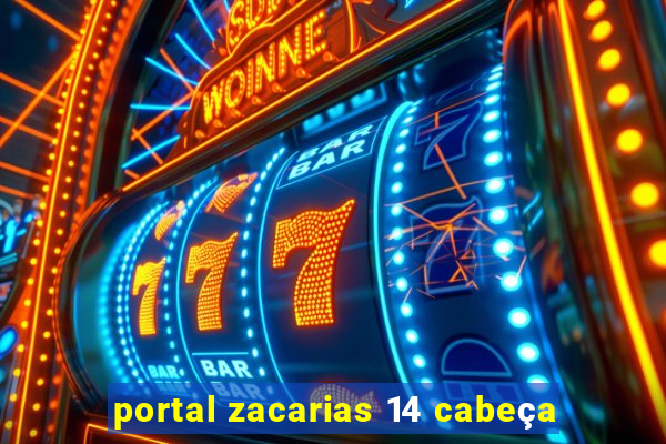 portal zacarias 14 cabeça