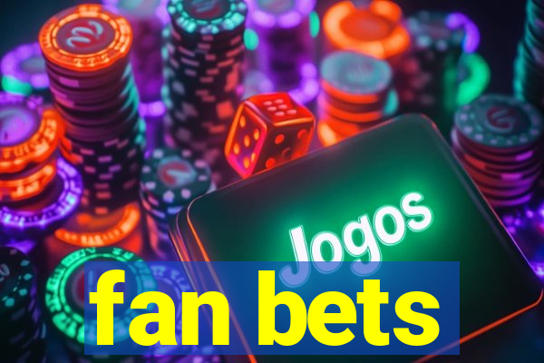 fan bets