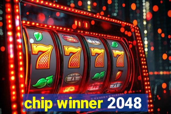 chip winner 2048