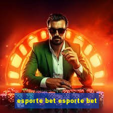 esporte bet esporte bet