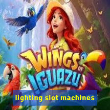 lighting slot machines