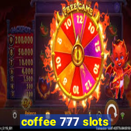 coffee 777 slots