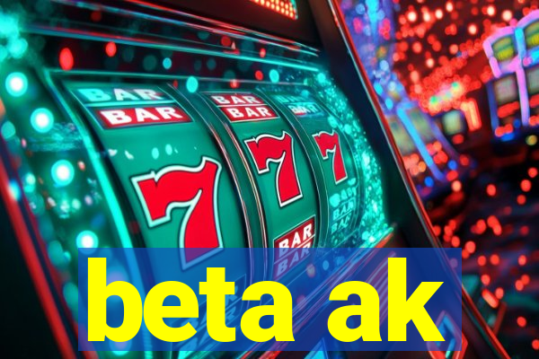 beta ak