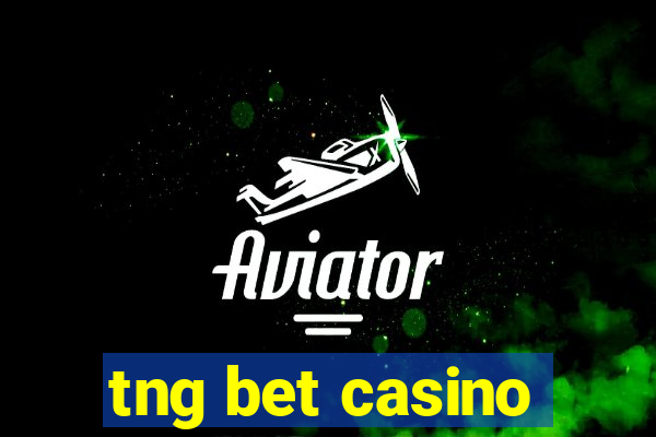 tng bet casino