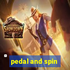 pedal and spin