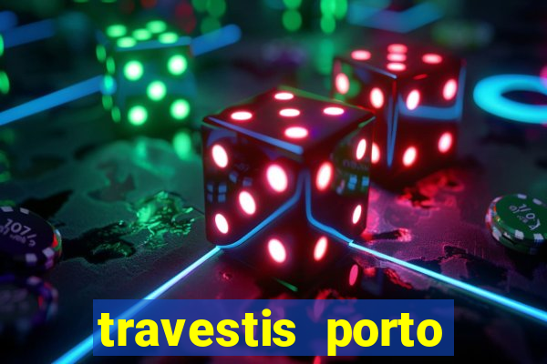 travestis porto velho acompanhnates