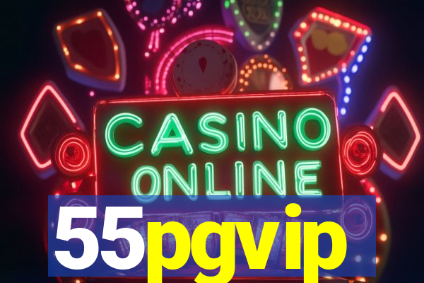 55pgvip