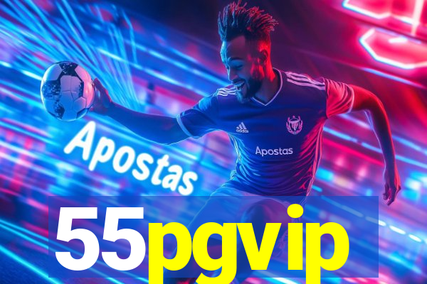 55pgvip