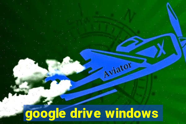 google drive windows