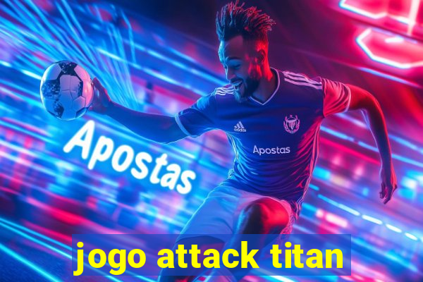 jogo attack titan