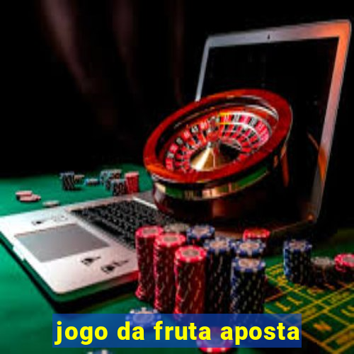 jogo da fruta aposta