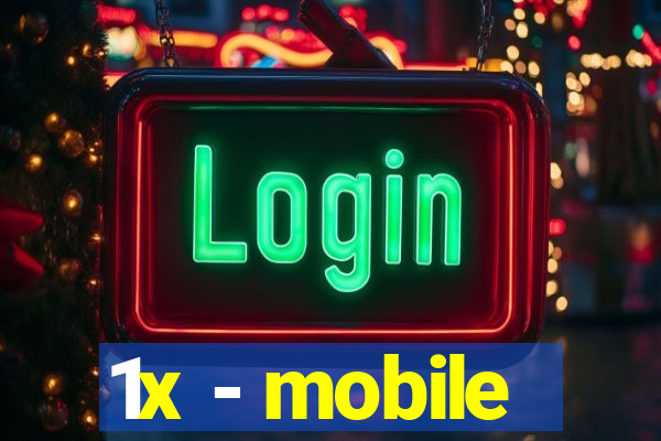 1x - mobile