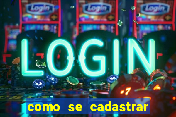 como se cadastrar no jogo fortune tiger