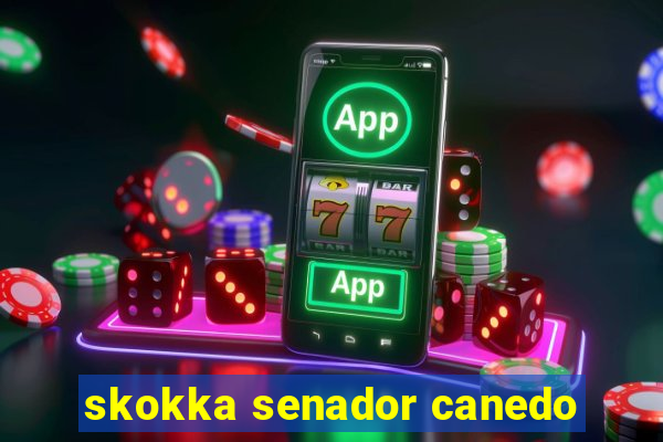 skokka senador canedo