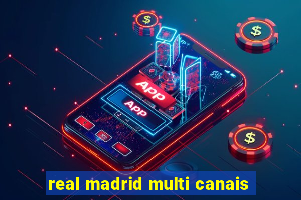 real madrid multi canais