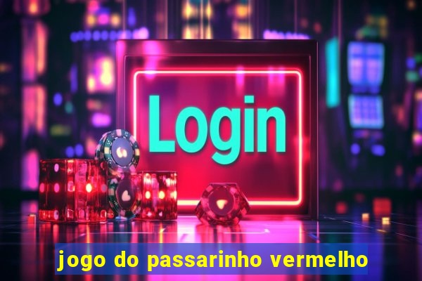 jogo do passarinho vermelho