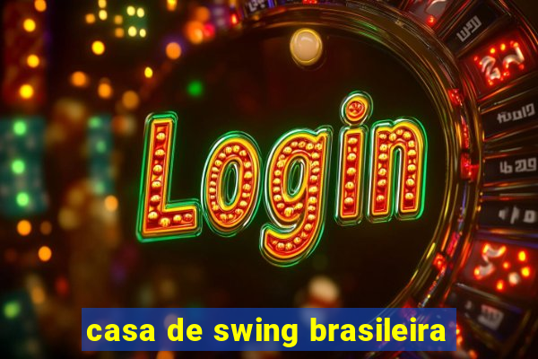 casa de swing brasileira