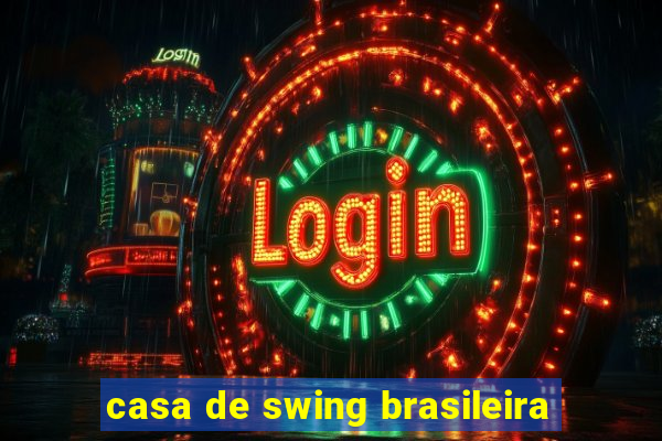 casa de swing brasileira